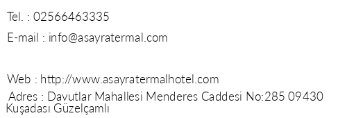 Asayra Thermal Otel Kuadas telefon numaralar, faks, e-mail, posta adresi ve iletiim bilgileri